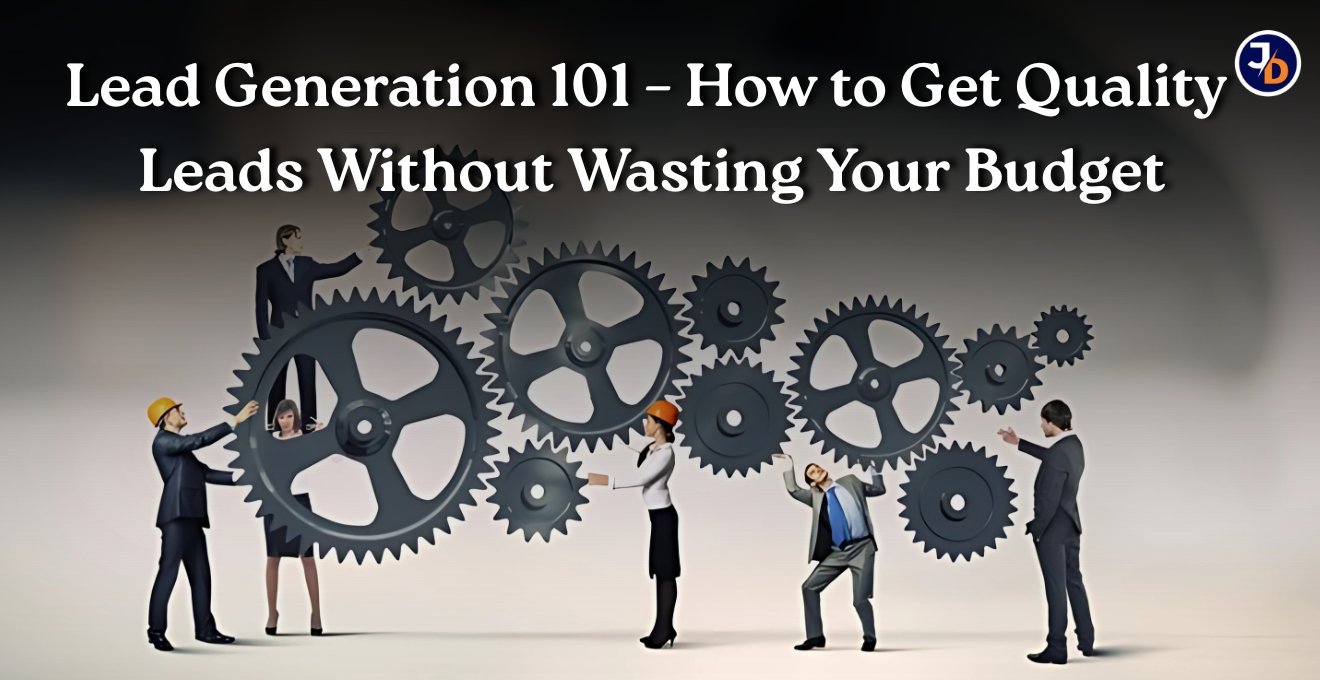 Lead Generation 101 – How to Get Quality